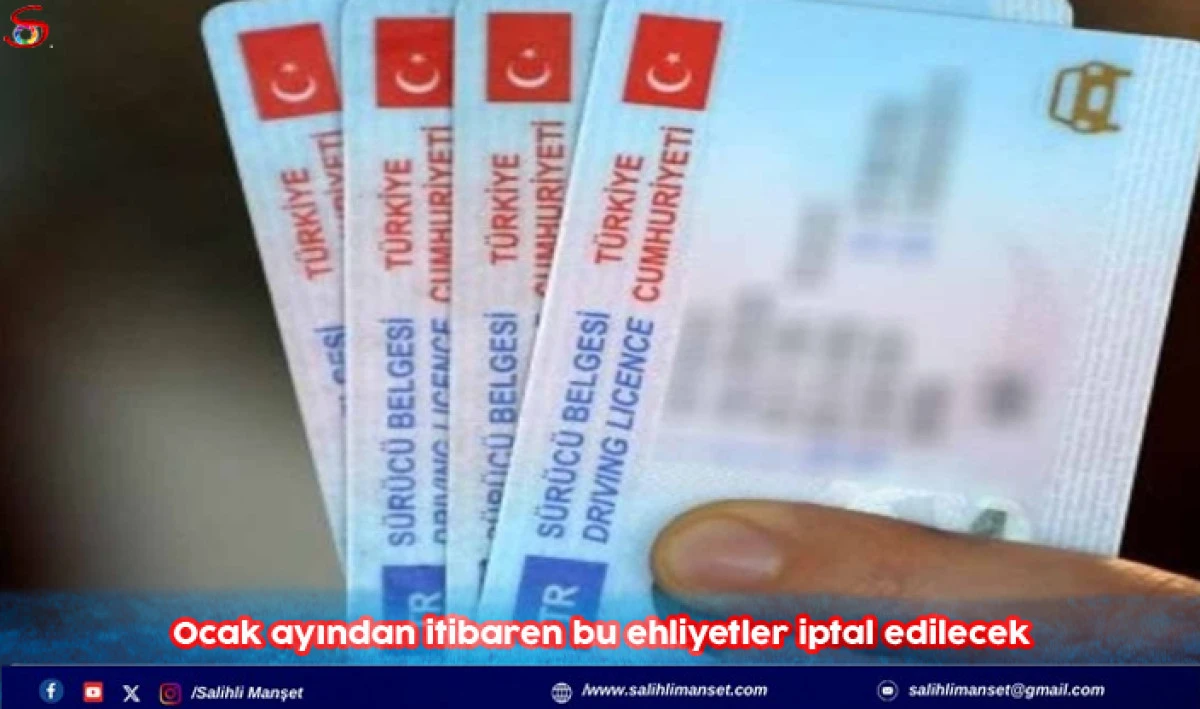 Ocak ayından itibaren bu ehliyetler iptal edilecek