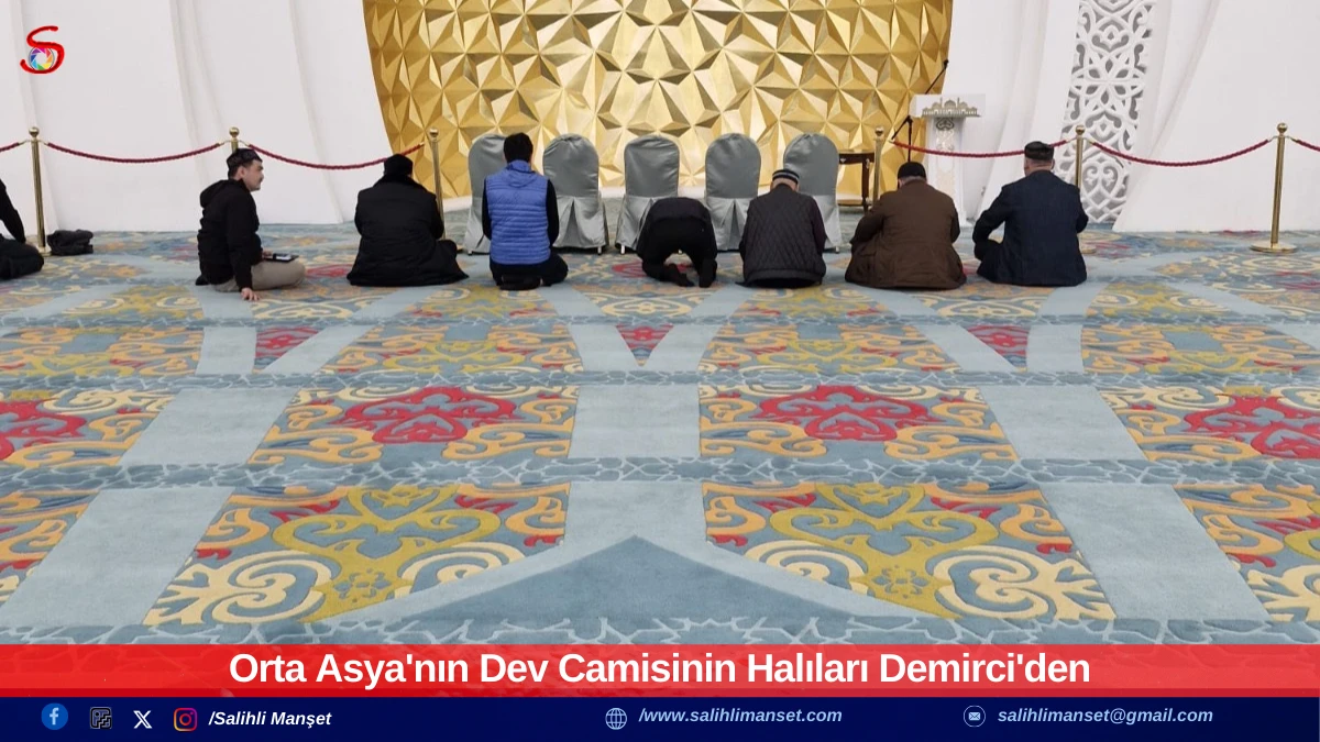 Orta Asya'nın Dev Camisinin Halıları Demirci'den