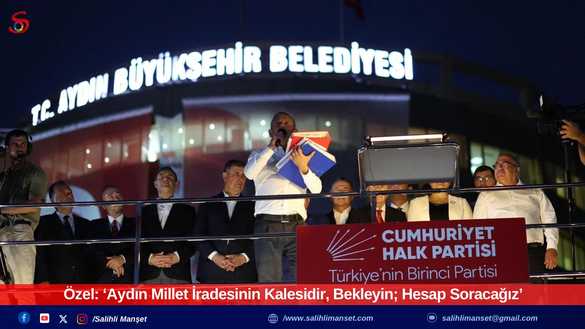 Özel: ‘Aydın Millet İradesinin Kalesidir, Bekleyin; Hesap Soracağız’
