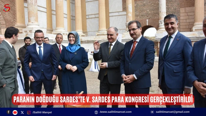 Paranın Doğduğu Sardes&rsquo;te V. Sardes Para Kongresi Ger&ccedil;ekleştirildi