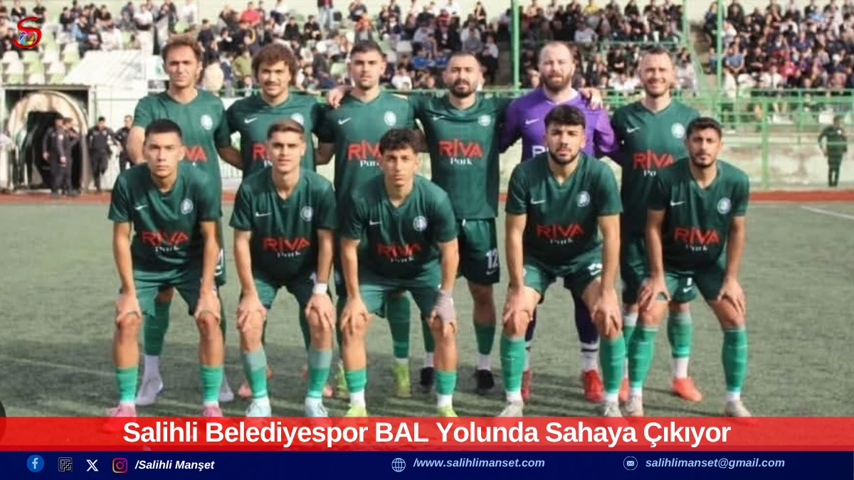 Salihli Belediyespor BAL Yolunda Sahaya &Ccedil;ıkıyor