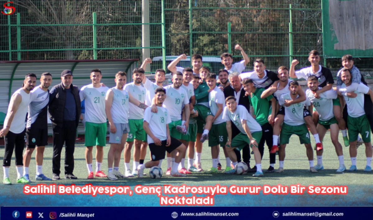 Salihli Belediyespor, Genç Kadrosuyla Gurur Dolu Bir Sezonu Noktaladı