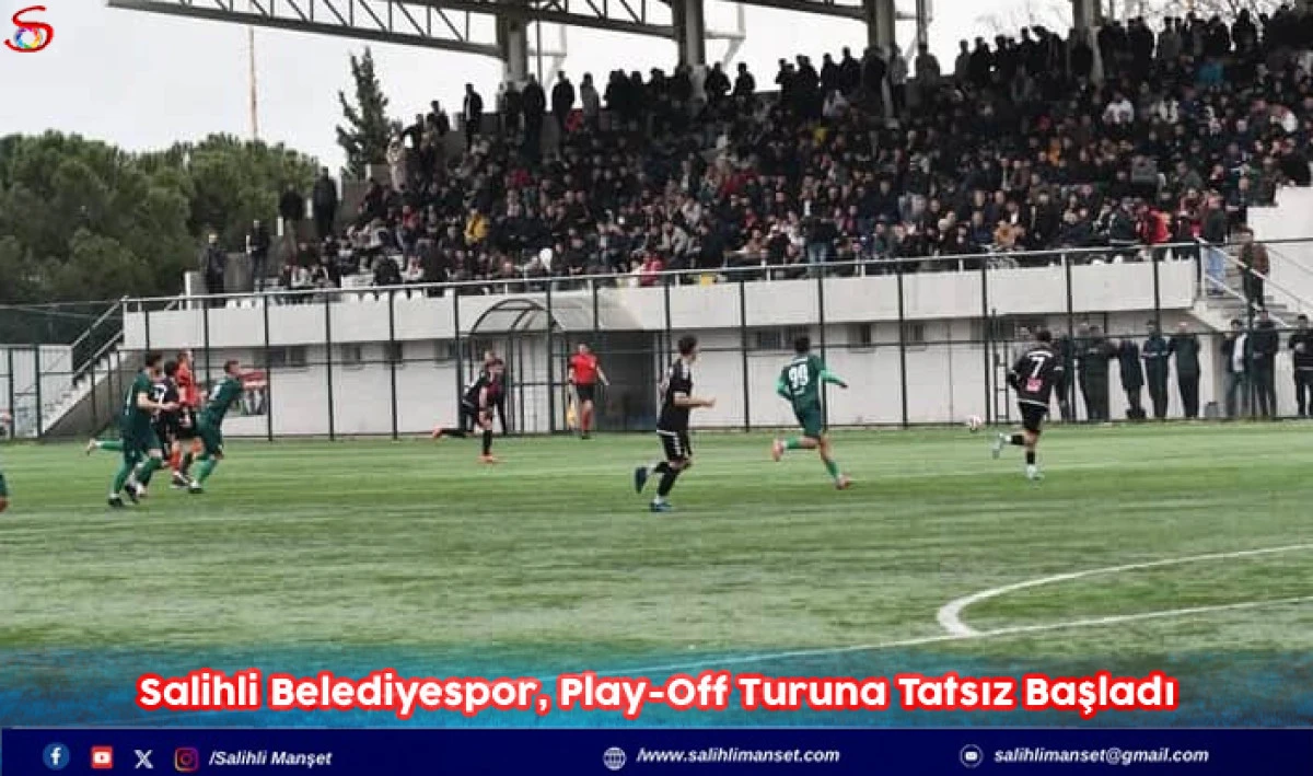 Salihli Belediyespor, Play-Off Turuna Tatsız Başladı