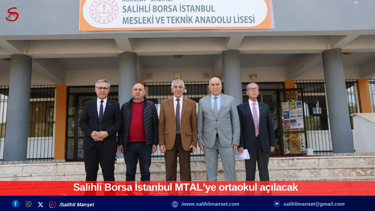 Salihli Borsa İstanbul MTAL&rsquo;ye ortaokul a&ccedil;ılacak 