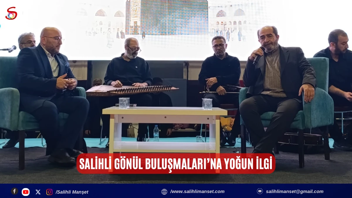 Salihli G&ouml;n&uuml;l Buluşmaları&rsquo;na yoğun ilgi  