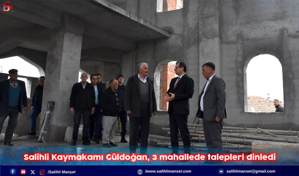 Salihli Kaymakamı G&uuml;ldoğan, 3 mahallede talepleri dinledi