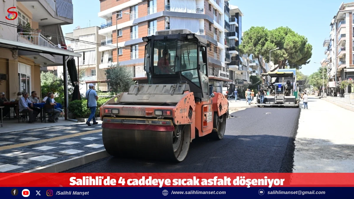 Salihli'de 4 caddeye sıcak asfalt d&ouml;şeniyor 