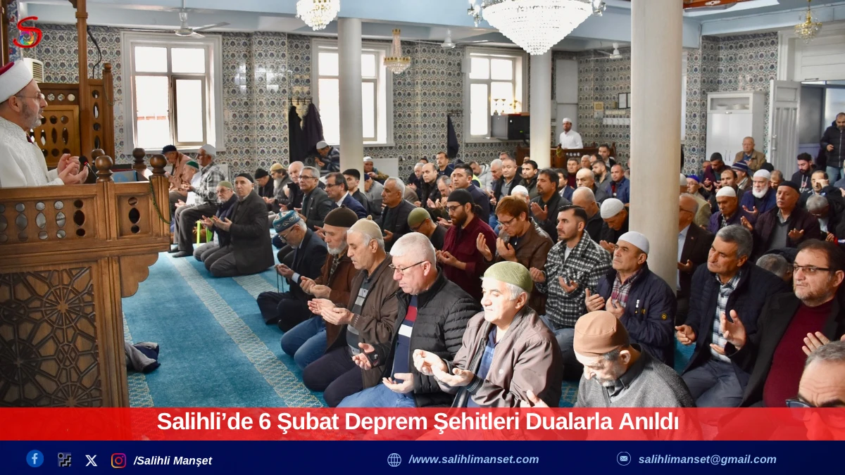 Salihli&rsquo;de 6 Şubat Deprem Şehitleri Dualarla Anıldı