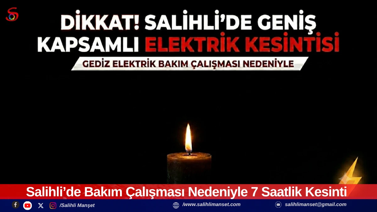Salihli&rsquo;de Bakım &Ccedil;alışması Nedeniyle 7 Saatlik Kesinti