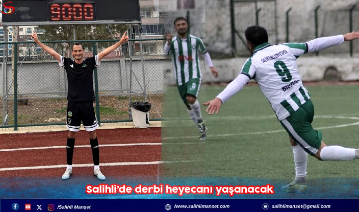 Salihli&rsquo;de derbi heyecanı yaşanacak