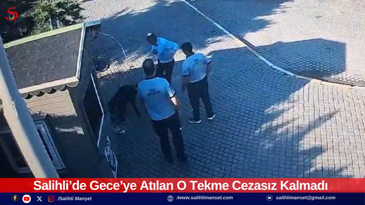 Salihli&rsquo;de Gece&rsquo;ye Atılan O Tekme Cezasız Kalmadı