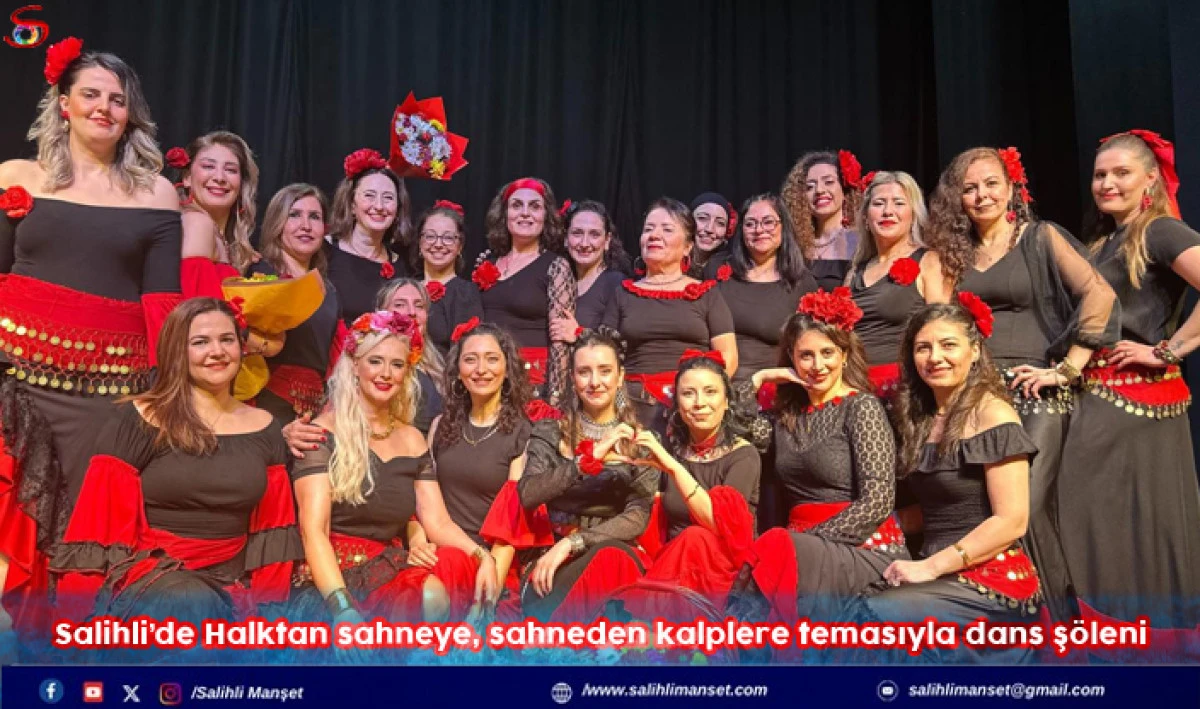 Salihli&rsquo;de Halktan sahneye, sahneden kalplere&rdquo; temasıyla dans ş&ouml;leni