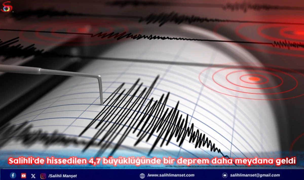 Salihli'de hissedilen 4,7 büyüklüğünde bir deprem daha meydana geldi