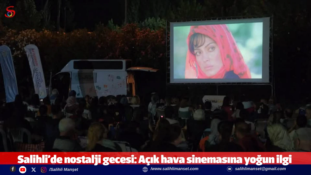 Salihli&rsquo;de nostalji gecesi: A&ccedil;ık hava sinemasına yoğun ilgi 