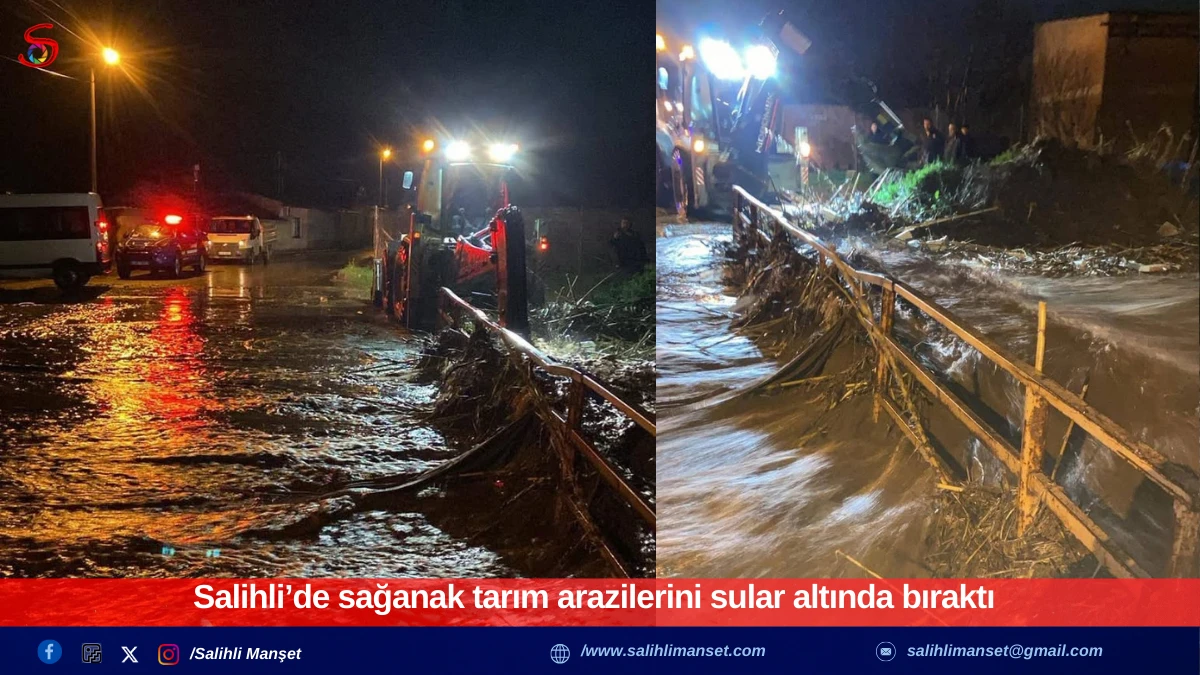 Salihli&rsquo;de sağanak tarım arazilerini sular altında bıraktı