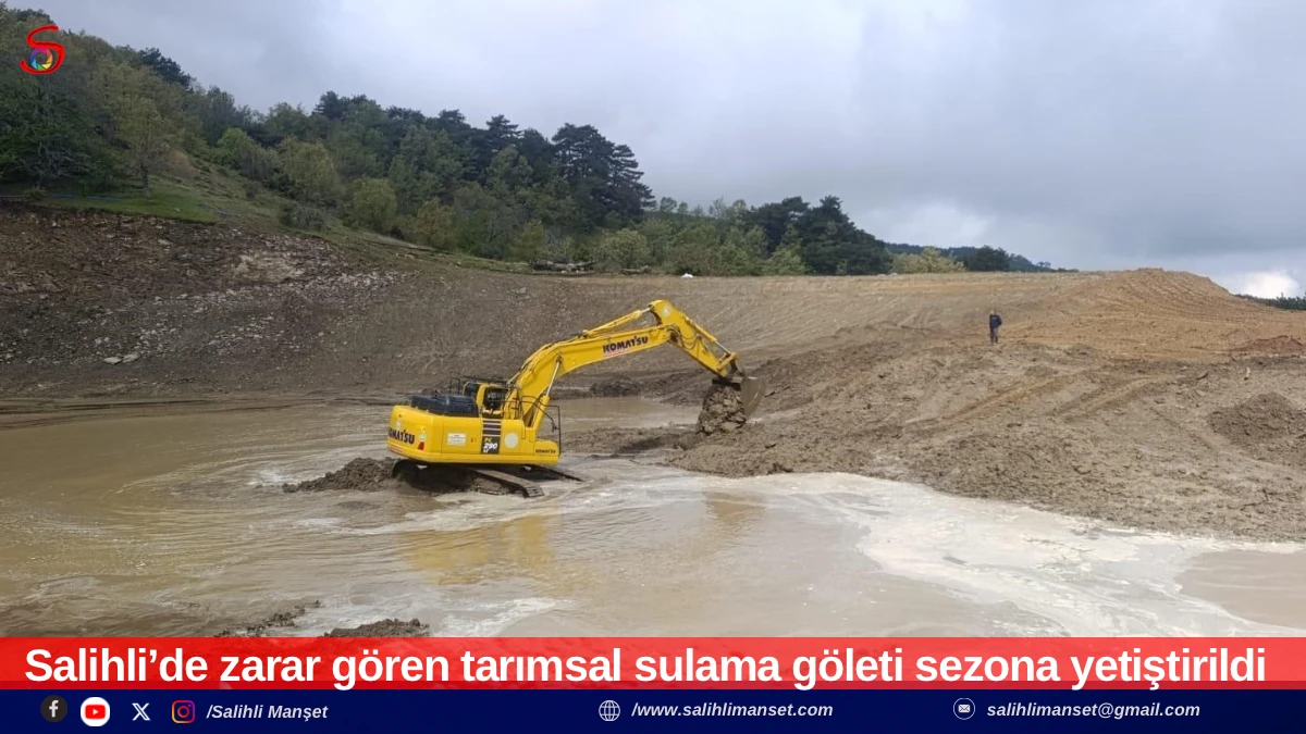 Salihli&rsquo;de zarar g&ouml;ren tarımsal sulama g&ouml;leti sezona yetiştirildi