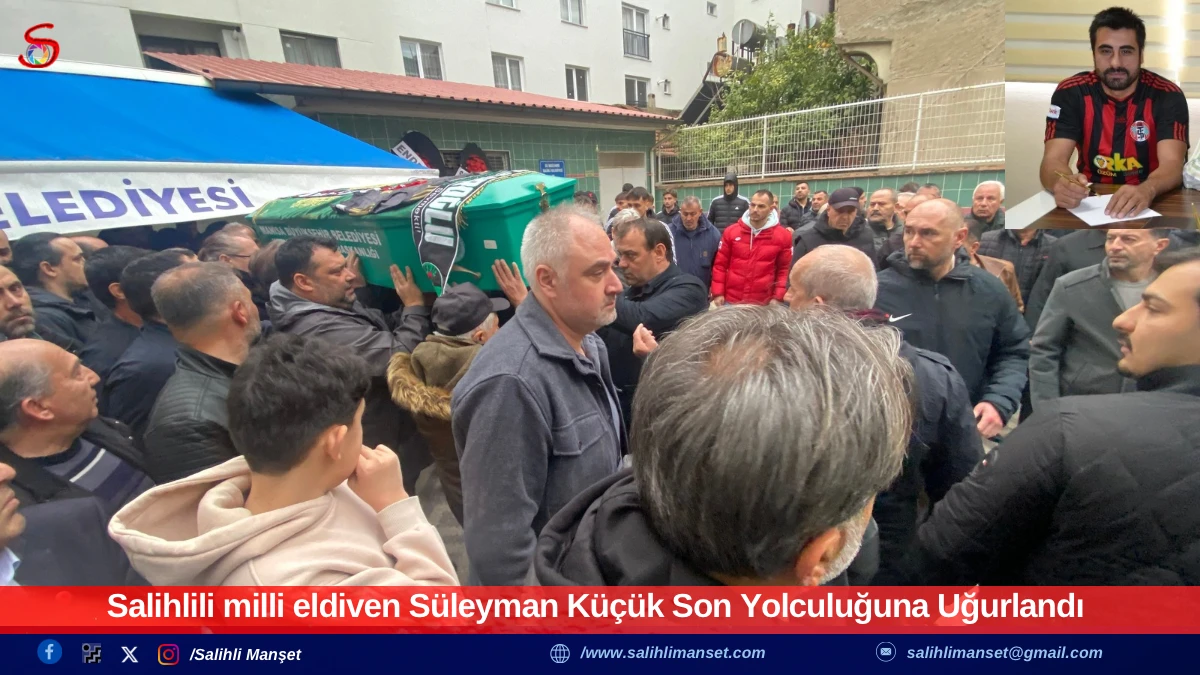 Salihlili milli eldiven S&uuml;leyman K&uuml;&ccedil;&uuml;k Son Yolculuğuna Uğurlandı 