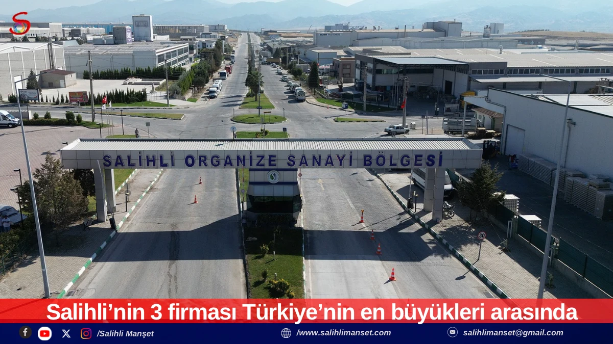 Salihli&rsquo;nin 3 firması T&uuml;rkiye&rsquo;nin en b&uuml;y&uuml;kleri arasında
