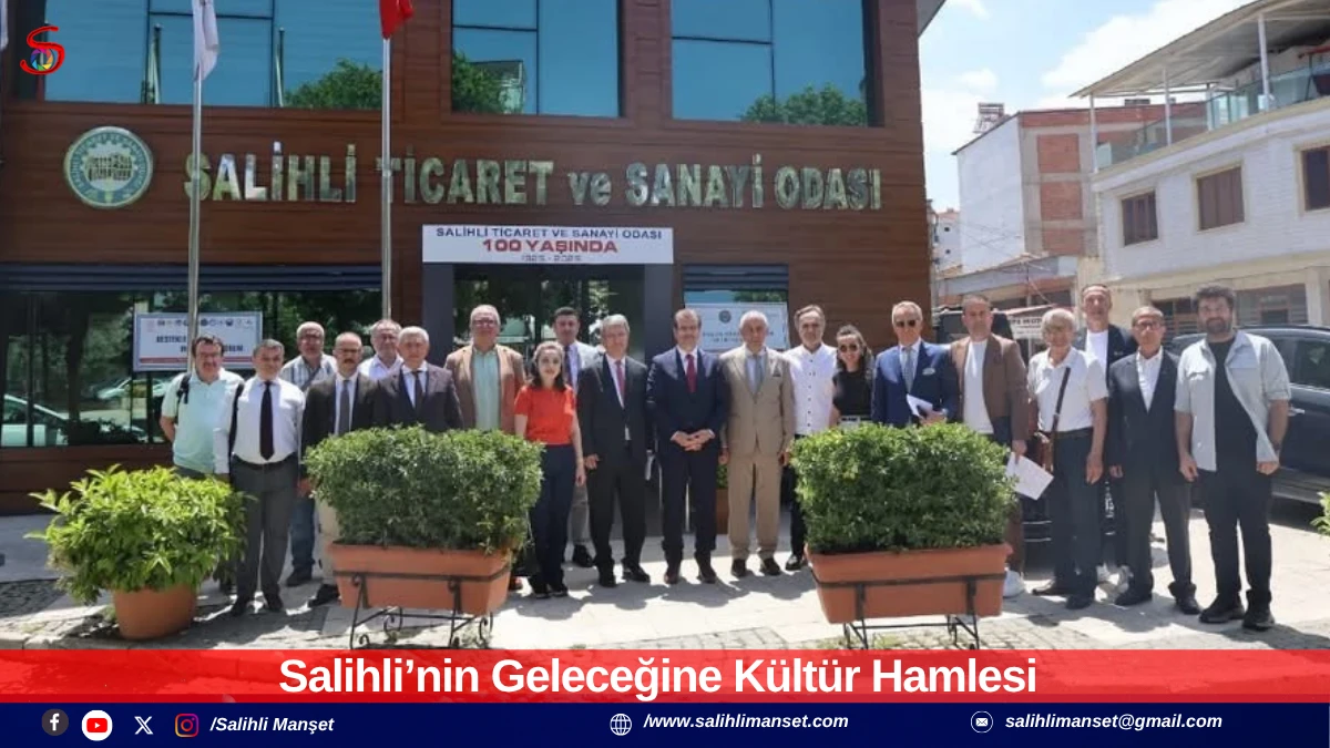 Salihli&rsquo;nin Geleceğine K&uuml;lt&uuml;r Hamlesi 