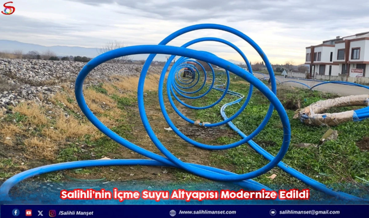 Salihli&rsquo;nin İ&ccedil;me Suyu Altyapısı Modernize Edildi
