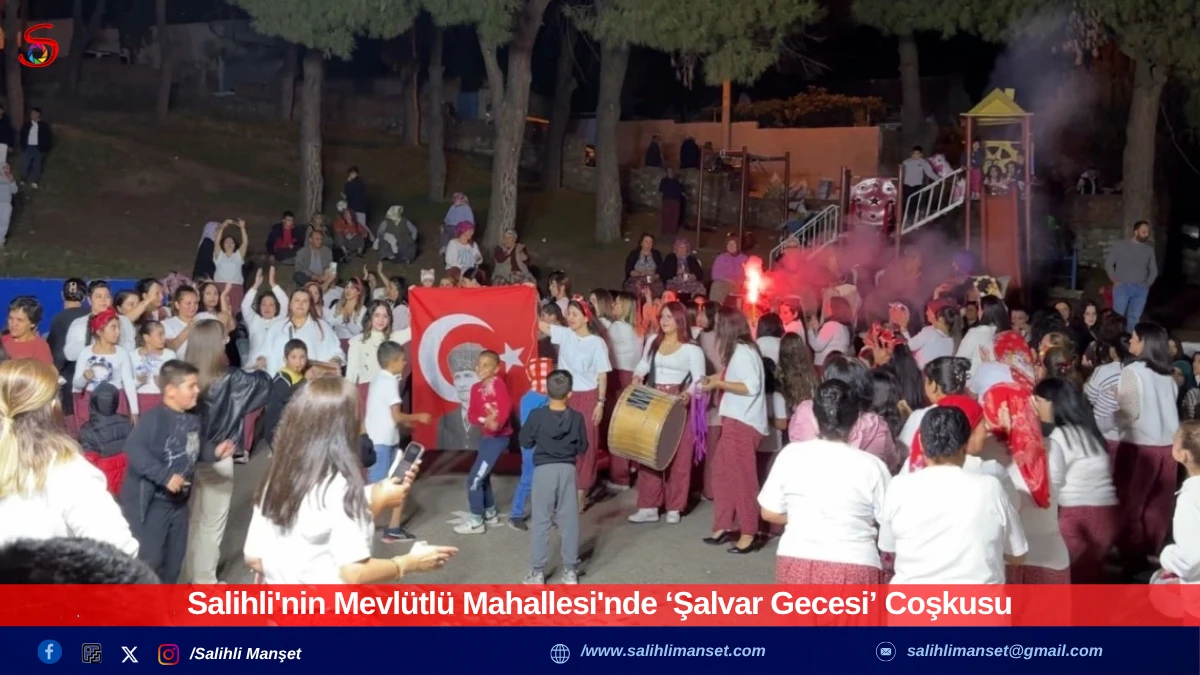 Salihli'nin Mevlütlü Mahallesi'nde ‘Şalvar Gecesi’ Coşkusu