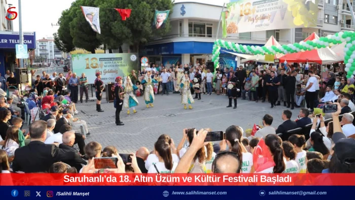 Saruhanlı’da 18. Altın Üzüm ve Kültür Festivali Başladı