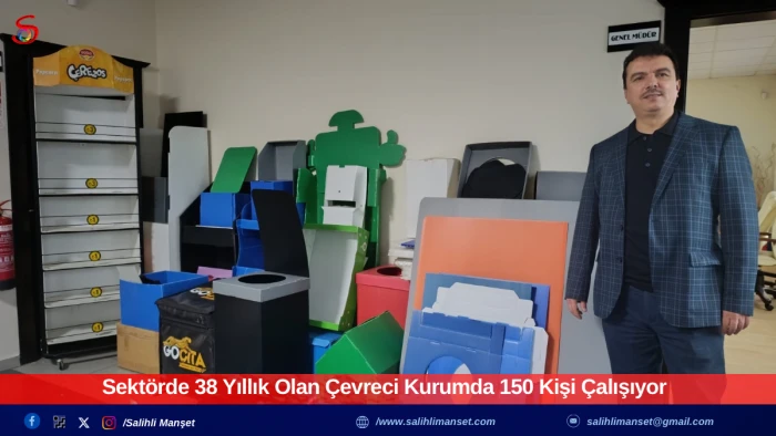 Sekt&ouml;rde 38 Yıllık Olan &Ccedil;evreci Kurumda 150 Kişi &Ccedil;alışıyor