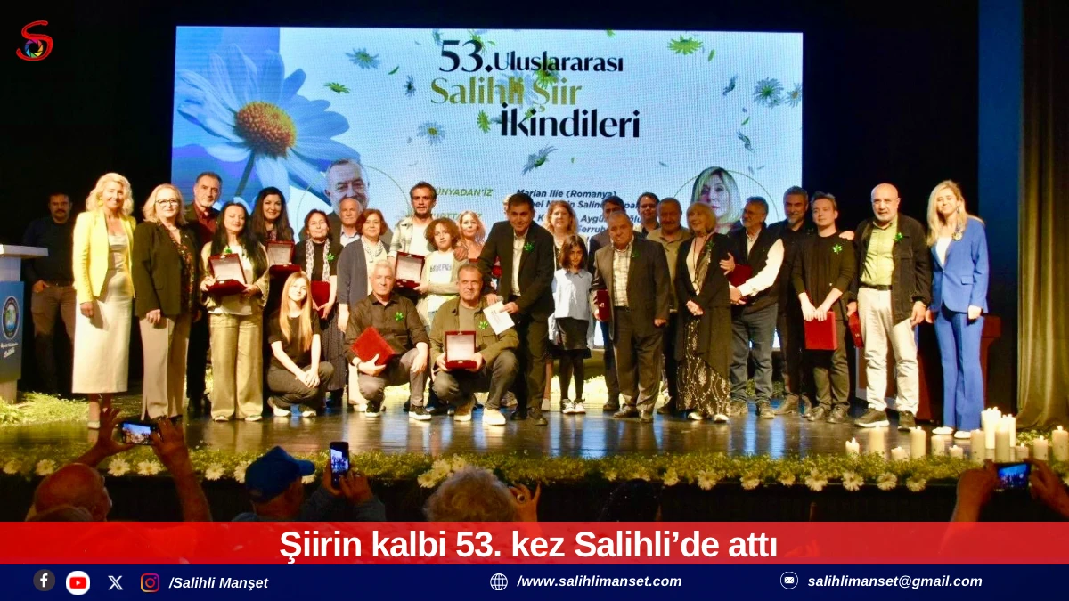 Şiirin kalbi 53. kez Salihli&rsquo;de attı 