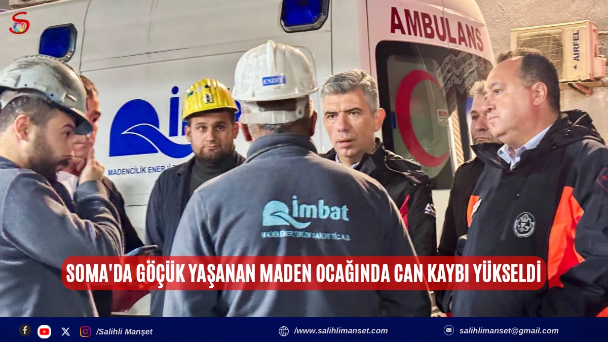 Soma'da g&ouml;&ccedil;&uuml;k yaşanan maden ocağında can kaybı y&uuml;kseldi