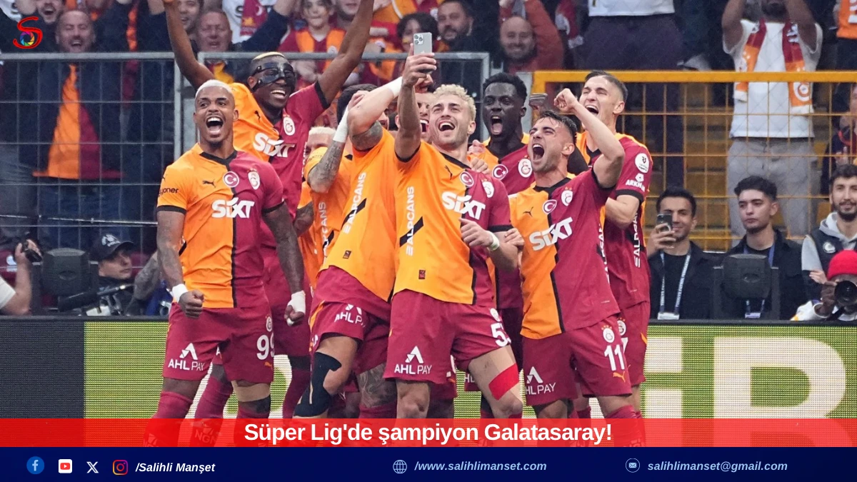 Süper Lig'de şampiyon Galatasaray!