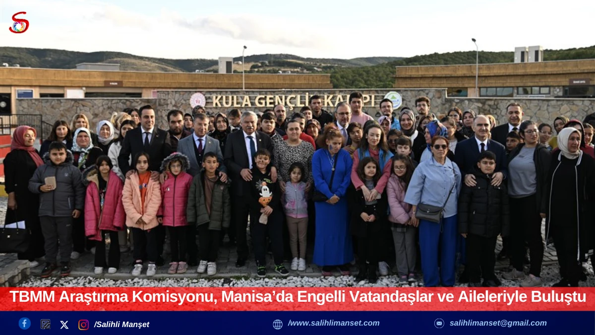 TBMM Araştırma Komisyonu, Manisa’da Engelli Vatandaşlar ve Aileleriyle Buluştu