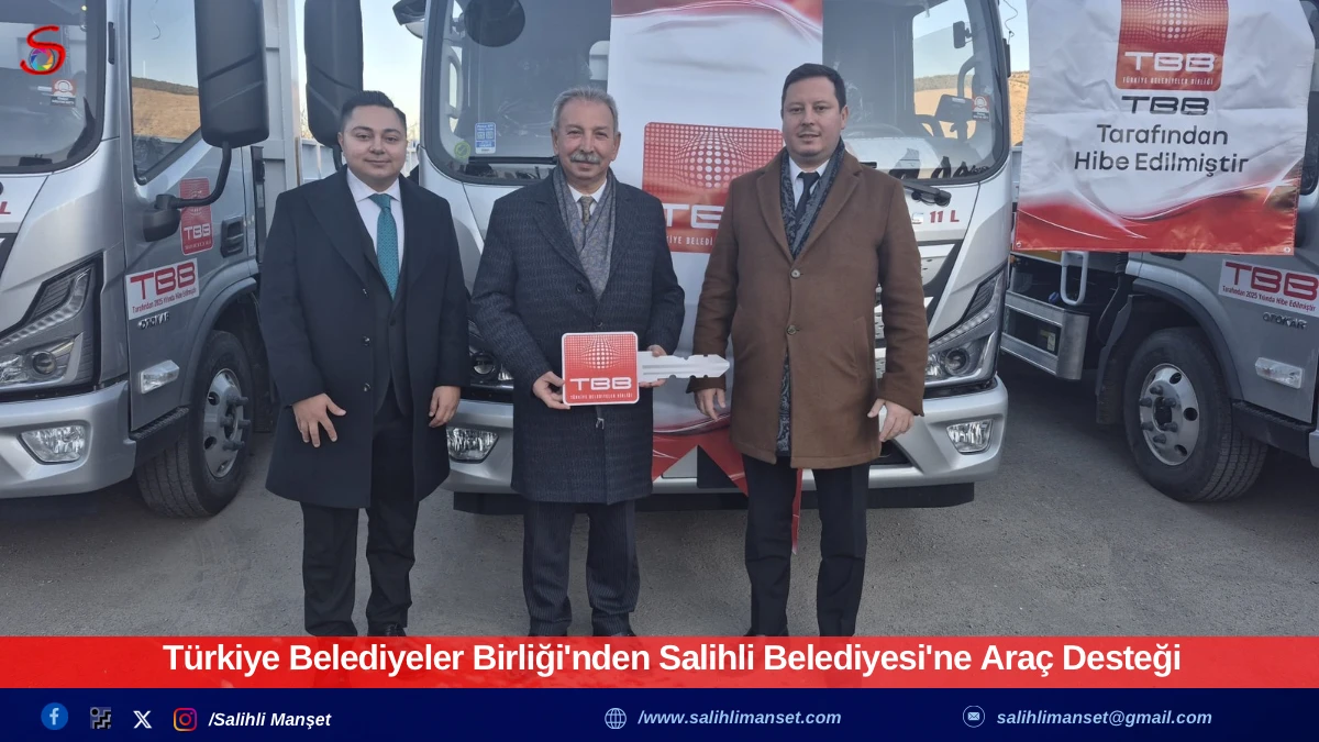 T&uuml;rkiye Belediyeler Birliği'nden Salihli Belediyesi'ne Ara&ccedil; Desteği