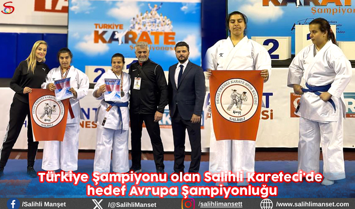 Türkiye Şampiyonu olan Salihli Kareteci'de hedef Avrupa Şampiyonluğu