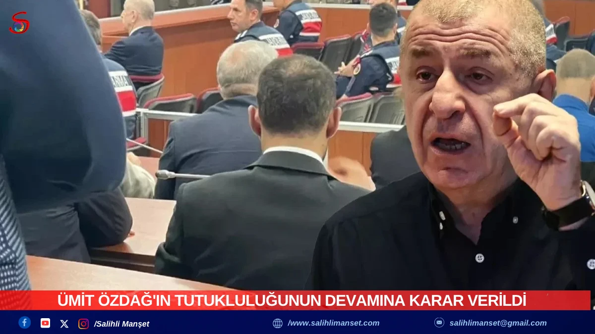 Ümit Özdağ'ın tutukluluğunun devamına karar verildi