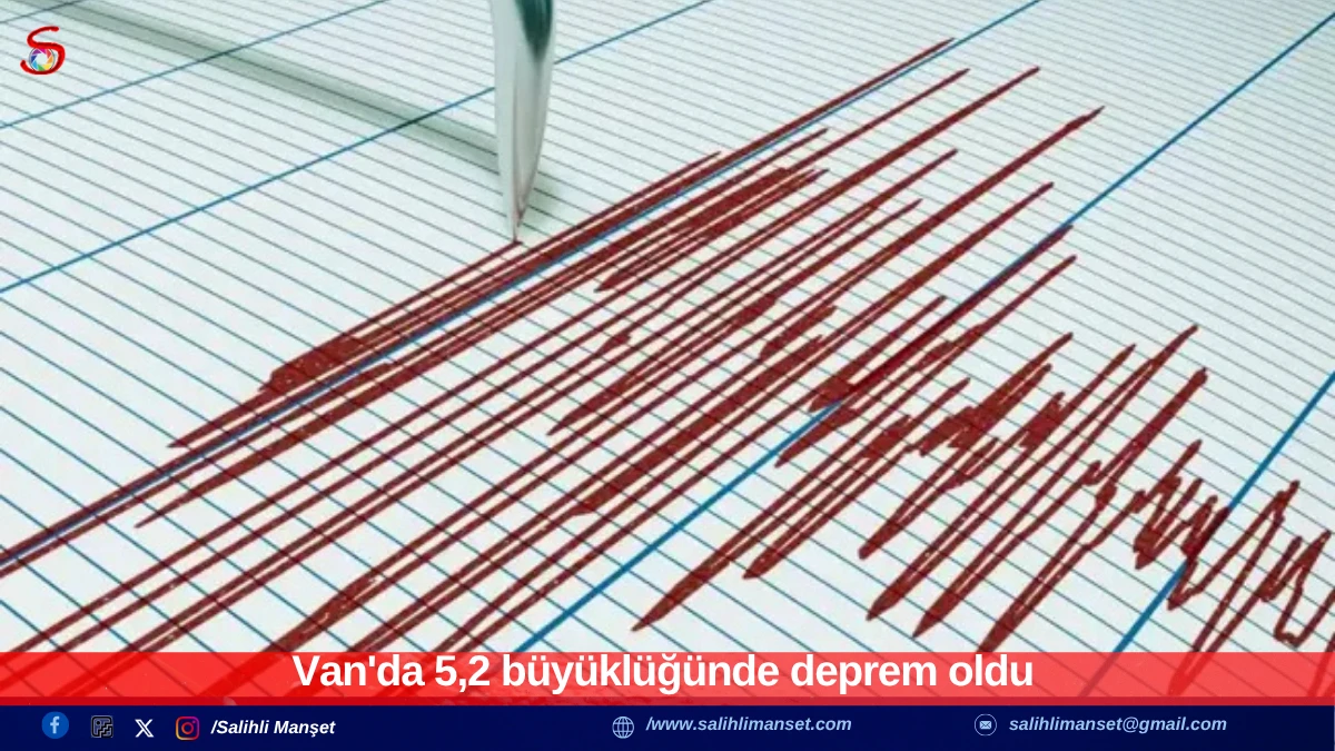 Van'da 5,2 b&uuml;y&uuml;kl&uuml;ğ&uuml;nde deprem oldu 