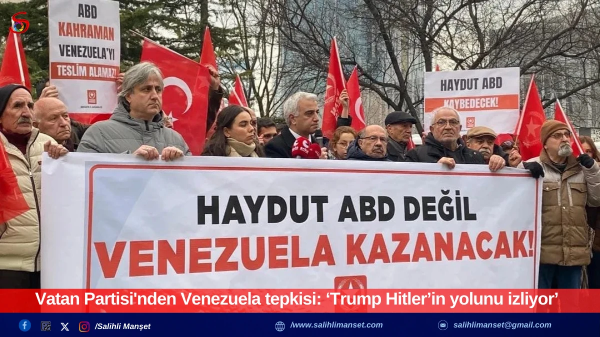 Vatan Partisi'nden Venezuela tepkisi: &lsquo;Trump Hitler&rsquo;in yolunu izliyor&rsquo;