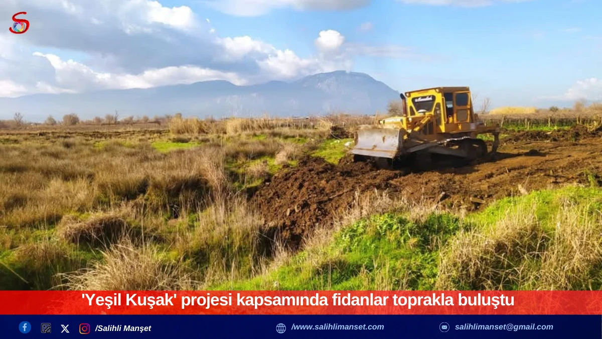 'Yeşil Kuşak' projesi kapsamında fidanlar toprakla buluştu