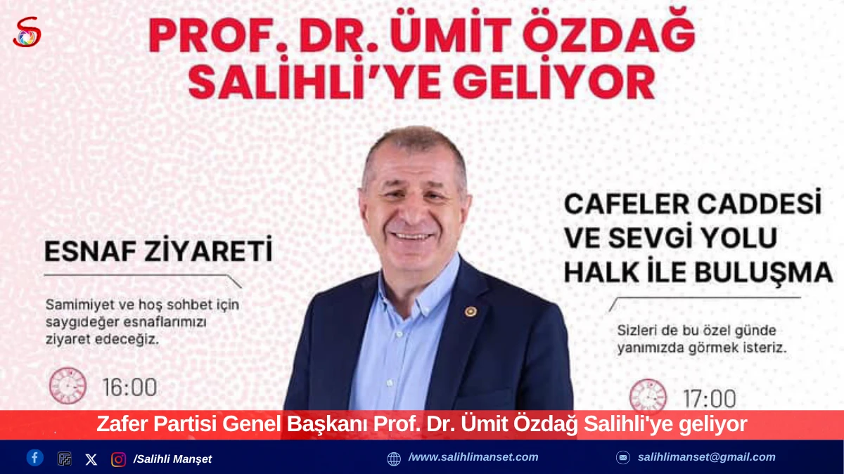 Zafer Partisi Genel Başkanı Prof. Dr. Ümit Özdağ Salihli'ye geliyor